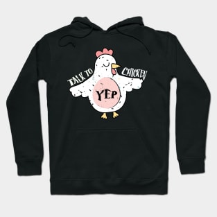 Yep I Talk To Chickens , Cute Chicken Buffs Hoodie